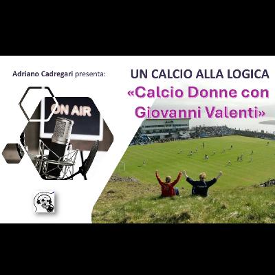 Calcio Donne con Giovanni Valenti