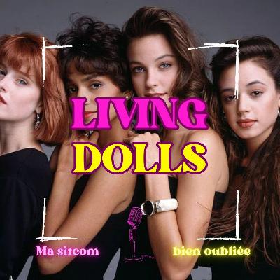 {Ma sitcom bien oubliée} Living Dolls