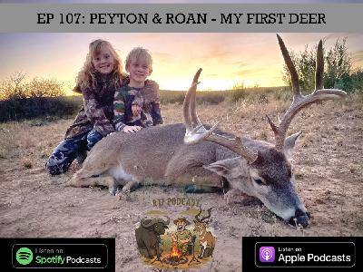Ep 107: Peyton & Roan - My First Deer Ep 107: Peyton & Roan - My First Deer