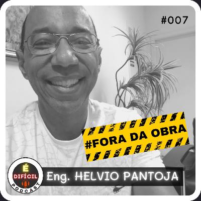 FDO#007 - HELVIO PANTOJA: Engenheiro Calculista, Professor, Empreendedor e Perito Criminal FDO#007 - HELVIO PANTOJA: Engenheiro Calculista, Professor, Empreendedor e Perito Criminal