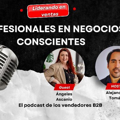 Profesionales de ventas en negocios conscientes con Ángeles Ascanio