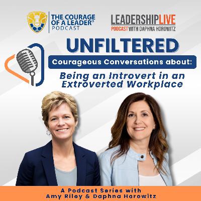 EP 77 UNFILTERED: Courageous Conversations about Being an Introvert in an Extroverted Workplace EP 77 UNFILTERED: Courageous Conversations about Being an Introvert in an Extroverted Workplace