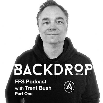 FFS with Trent Bush Part One FFS with Trent Bush Part One