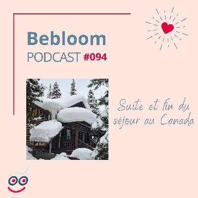 #094 - Suite et fin du séjour au Canada