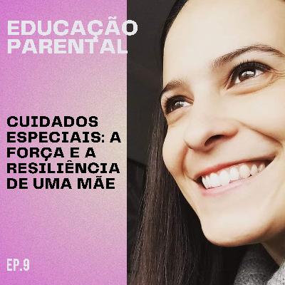 Cuidados Especiais - A Força e Resiliência de uma Mãe