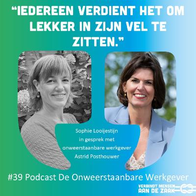 #39 Astrid Posthouwer - onweerstaanbare werkgever #39 Astrid Posthouwer - onweerstaanbare werkgever