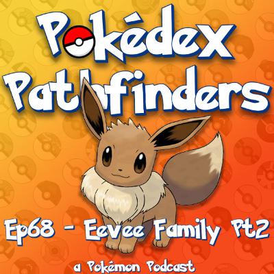 #135-136: The Eevee Family - Part 2!
