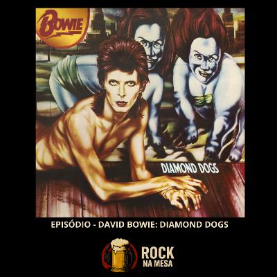 EP #151: David Bowie - Diamond Dogs