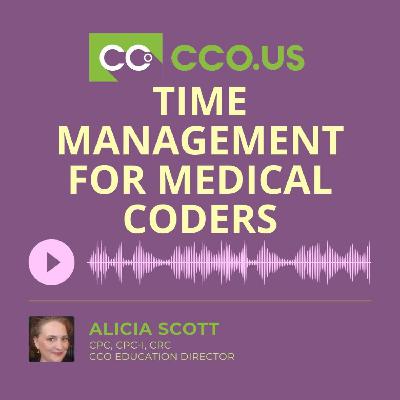 Time Management for Medical Coders Time Management for Medical Coders