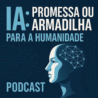 Inteligência Artificial: Promessa ou Armadilha? – Parte 2 | A Agenda Oculta por Trás da Revolução Tecnológica que Pode Redefinir (ou Exterminar) a Humanidade