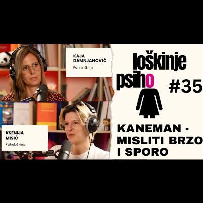 35 - Kaneman, brzo i sporo