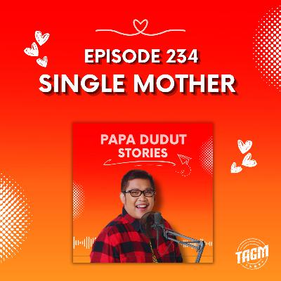 PAPA DUDUT STORIES / SINGLE MOTHER | Episode 234 PAPA DUDUT STORIES / SINGLE MOTHER | Episode 234