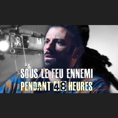 SOUS LE FEU ENNEMI PENDANT 48H I ÉPISODE 13 (Charles)