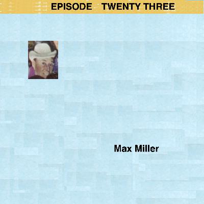 Episode 23: Max Miller