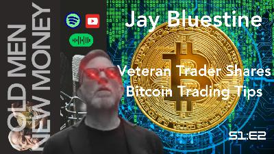 Embracing Bitcoin: A Conversation with Jay Bluestine of Blue Square Wealth (E2)