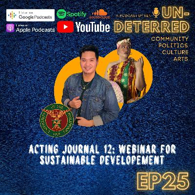 #25 UNDETERRED BY KEN: ACTING JOURNAL 12: WEBINAR FOR SUSTAINABLE DEVELOPEMENT