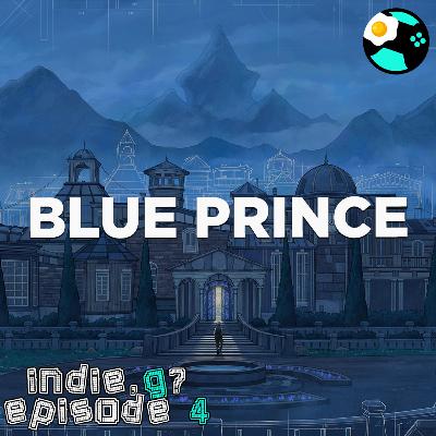 Blue Prince | Indie, G? EP04 Feat. Dre, S1lvz, Gio, and Sky