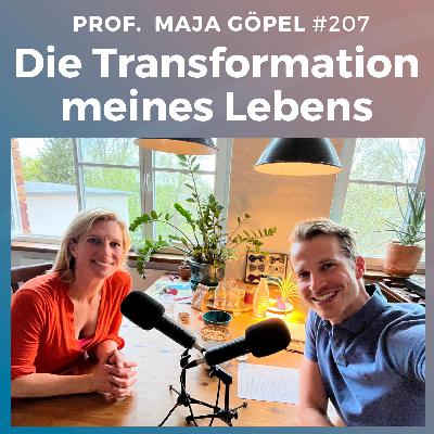 #207: Die Transformation meines Lebens | Prof. Maja Göpel