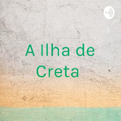 A Ilha de Creta- Episódio 1