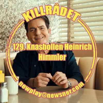 129. Knasbollen Heinrich Himmler