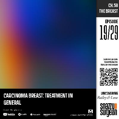 S.01 Ep.19 Carcinoma Breast: Treatment in general