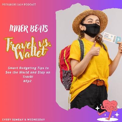 Travel vs. Wallet: Smart Budgeting Tips to See the World #Ep2