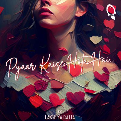 Introducing "Pyaar Kaise Hota Hai..."