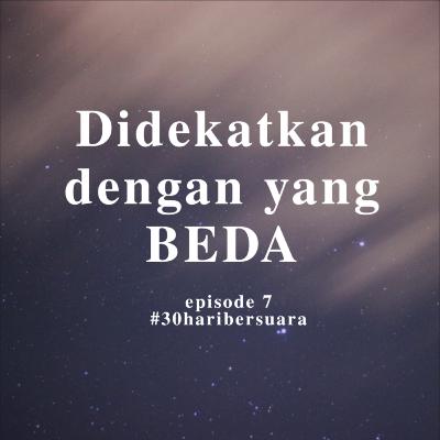 Didekatkan dengan yang beda #30haribersuara Didekatkan dengan yang beda #30haribersuara