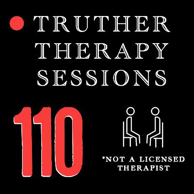 Truther Therapy Sessions - 110 - 4K Upgrade Trail Run Q&A Session Truther Therapy Sessions - 110 - 4K Upgrade Trail Run Q&A Session