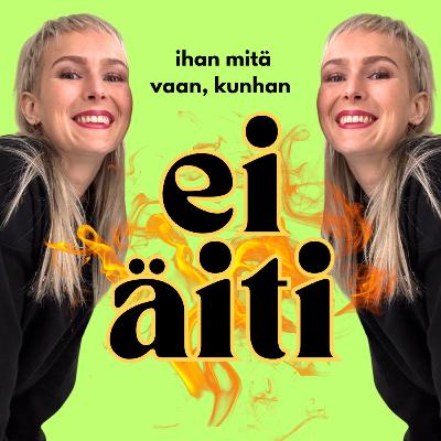 Ihan mitä vaan, kunhan ei äiti!