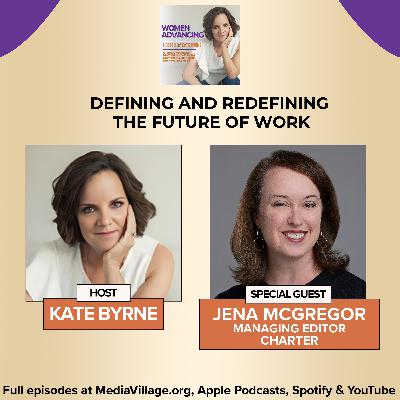Defining And Redefining The Future Of Work With Jena McGregor