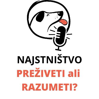 NAJSTNIŠTVO - preživeti ali razumeti? NAJSTNIŠTVO - preživeti ali razumeti?