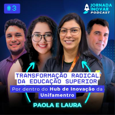 Transformação Radical da Educação Superior: Por dentro do Hub de Inovação da Unifamentro | T1:E03