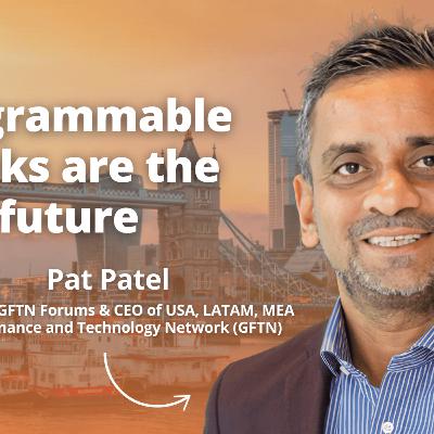 FinTech Without Borders | GFTN's Pat Patel on the Global Corridors Shaping AI & Digital Finance FinTech Without Borders | GFTN's Pat Patel on the Global Corridors Shaping AI & Digital Finance