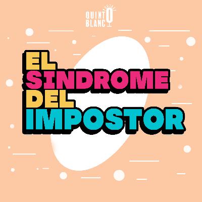 Ep 50. El síndrome del impostor