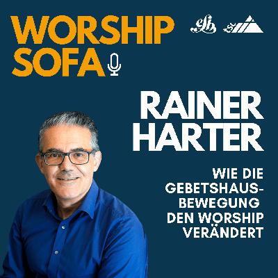Rainer Harter: Wie die Gebetshausbewegung den Worship verändert Rainer Harter: Wie die Gebetshausbewegung den Worship verändert