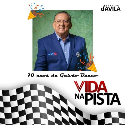 Vida na Pista #12 - 70 anos de Galvão Bueno