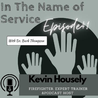 Starting Small and Being Consistent in Creating Change with Firefighter Kevin Housely Starting Small and Being Consistent in Creating Change with Firefighter Kevin Housely