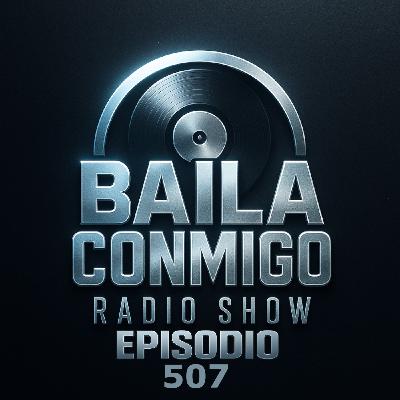 BailaConmigo RadioShow Episodio 507