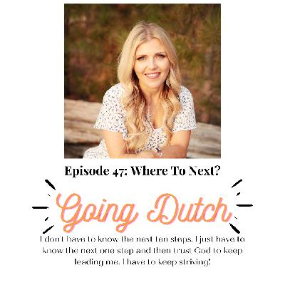 Episode 47 Where To Next?