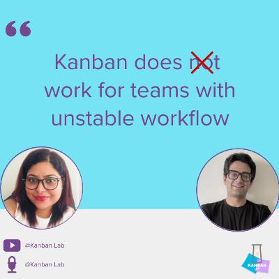 S2 E33 Kanban does (not) work for teams with unstable workflow S2 E33 Kanban does (not) work for teams with unstable workflow