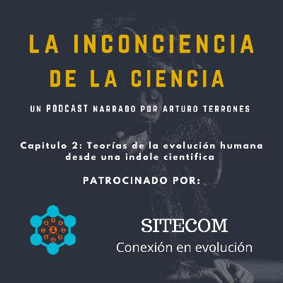 La teoría de la evolución humana desde una índole científica