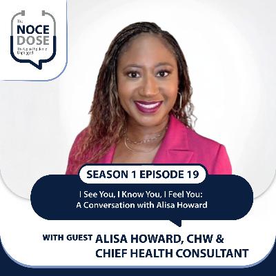 Season 1 Episode 19: I See You, I Know You, I Feel You: A conversation with Alisa Howard