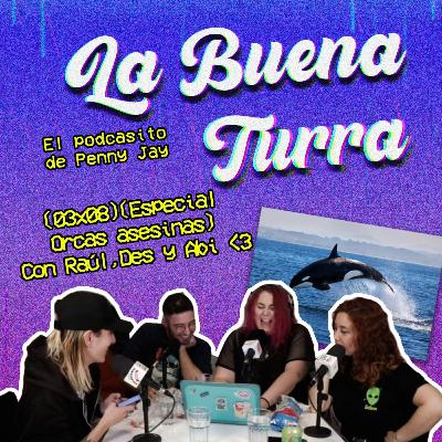 Especial Orcas asesinas |La Buena Turra 3x08| By Penny Jay con Raúl, Des y Abi Especial Orcas asesinas |La Buena Turra 3x08| By Penny Jay con Raúl, Des y Abi