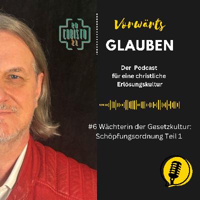 #6 Wächterin der Gesetzkultur: Schöpfungsordnung Teil 1 #6 Wächterin der Gesetzkultur: Schöpfungsordnung Teil 1
