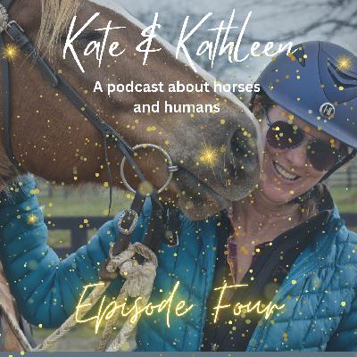 Kate and Kathleen; Episode 4. Where is the fun in a life with horses?