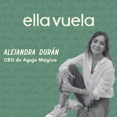 Ep. 10 Moda sostenible e impacto social con Alejandra Duran, CEO de Aguja Mágica