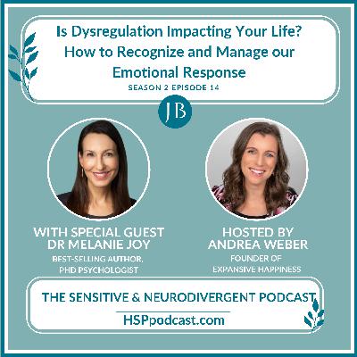 Is Dysregulation Impacting Your Life? How to Recognize and Manage our Emotional Response with Dr Melanie Joy