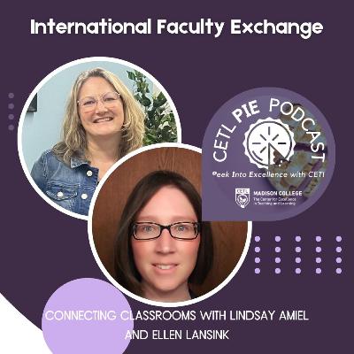 International Faculty Exchange: Connecting Classrooms and Culture with Lindsay Amiel and Ellen Lansink
