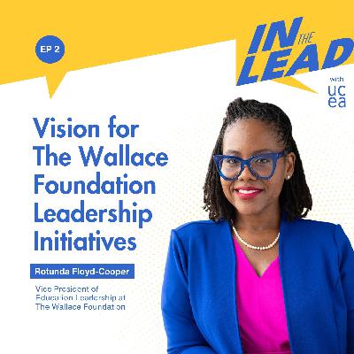 Vision for The Wallace Foundation Leadership Initiatives with Rotunda Floyd-Cooper Vision for The Wallace Foundation Leadership Initiatives with Rotunda Floyd-Cooper